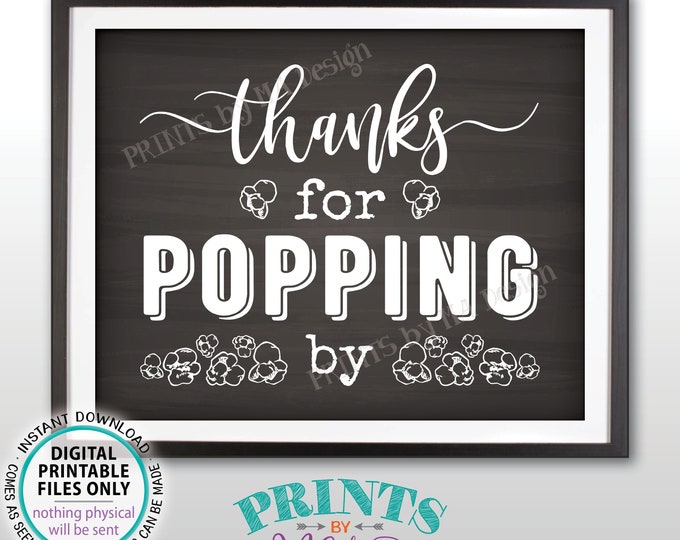 Thanks for Popping By Popcorn Sign, Popcorn Bar, PRINTABLE 8x10/16x20” Chalkboard Style Sign, Wedding, Bridal or Baby Shower, Birthday <ID>