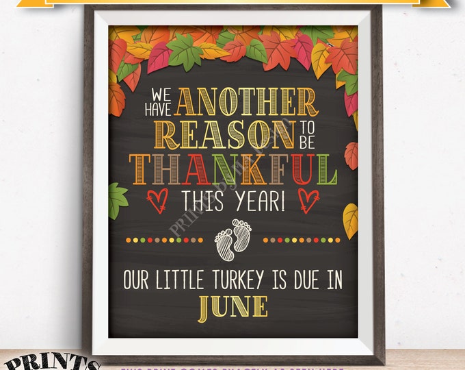 Thanksgiving Pregnancy Announcement, Another Reason to be Thankful, Baby due in JUNE Dated Chalkboard Style PRINTABLE Baby Reveal Sign <ID>