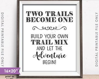 Trail Mix Bar Sign, Two Trails Become One, Wedding Treat Sign, Wedding Favor, Adventure, 8x10/16x20" Instant Download Digital Printable File