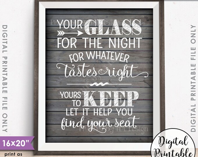 Wedding Seating Sign, Your Glass for the Night for Whatever Tastes Right, Find Your Seat, PRINTABLE 8x10/16x20” Rustic Wood Style Sign <ID>