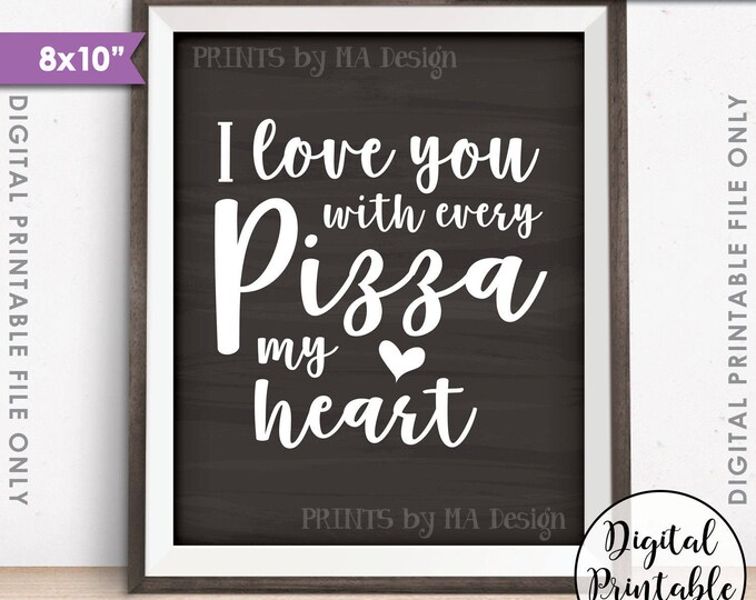 Pizza Sign, I love You with every Pizza my Heart, Pizza Party, Late Night Wedding Pizza, Chalkboard Style PRINTABLE 8x10” Instant Download