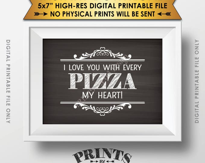 Pizza Sign, I love You with every Pizza My Heart, Late Night Wedding Pizza Party Sign, Chalkboard Style Printable 5x7" Instant Download
