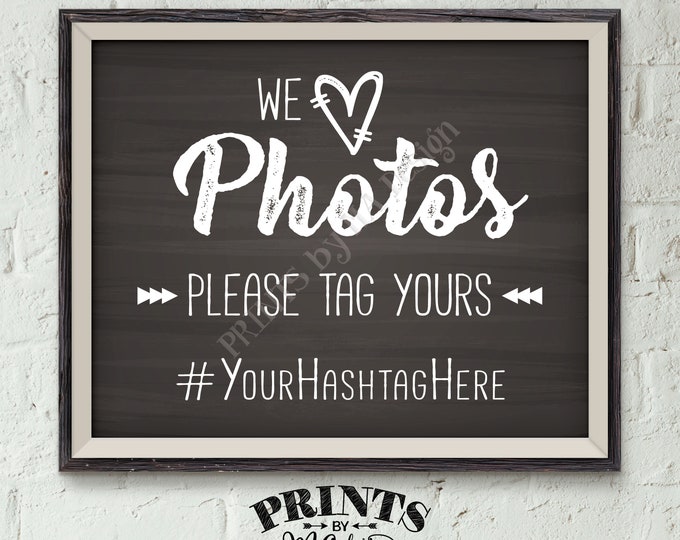 Hashtag Sign, We Love Photos Please Tag Your Photos on Social Media Facebook Instagram, PRINTABLE Chalkboard Style 8x10” Sign