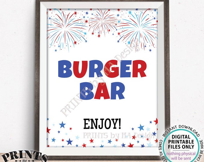 Burger Bar Sign, 4th of July Patriotic Party Memorial Day BBQ Food, Build Your Own Burger, PRINTABLE 8x10/16x20” Fireworks Sign <ID>