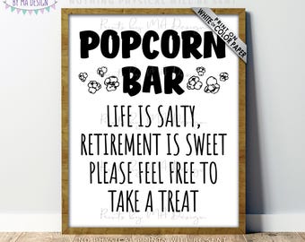 Retirement Popcorn Bar Sign, Life is Salty but Retirement is Sweet, Please Take a Treat, PRINTABLE 8x10/16x20” Sign <ID>