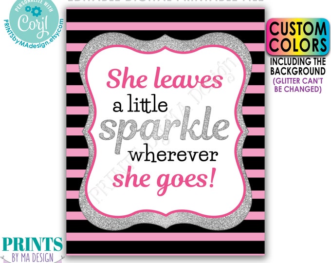 She Leaves A Little Sparkle Wherever She Goes, Silver Glitter, Custom PRINTABLE 8x10/16x20" Portrait Sign <Edit the Colors Yourself w/Corjl>