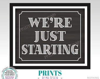 We're Just Starting School Sign, Coordinates with I'm Done Graduation Sign, High School Graduate, PRINTABLE 8x10/16x20” Sign <ID>