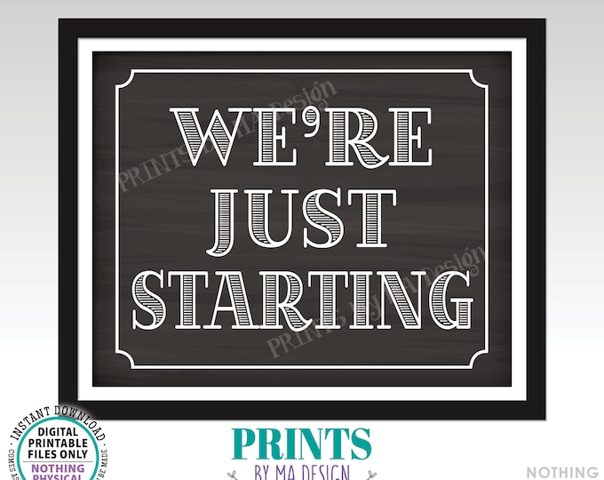 We're Just Starting School Sign, Coordinates with I'm Done Graduation Sign, High School Graduate, PRINTABLE 8x10/16x20” Sign <ID>