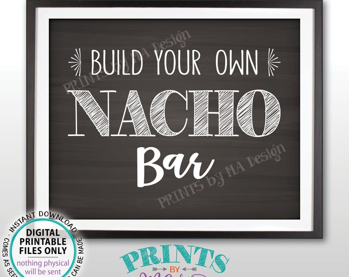 Nachos Sign, Build Your Own Nachos, Chips & Cheese Nacho Bar Sign, Graduation Birthday Wedding, PRINTABLE Chalkboard Style 8x10” Sign <ID>