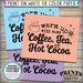Coffee Tea or Cocoa Sign, Warm up With Some Hot Beverages Station, Hot ...