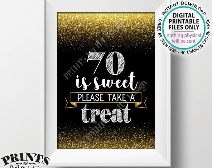 70th Birthday, 70 is Sweet Please Take a Treat Seventieth Party Decor, 70th Anniversary, PRINTABLE Black & Gold Glitter 5x7” 70 Sign <ID>