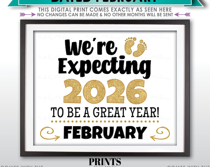 We're Expecting 2026 To Be a Great Year New Years Pregnancy Announcement, Due in FEBRUARY Dated PRINTABLE Baby Reveal Sign, New Year's <ID>