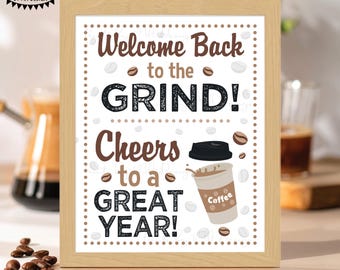 Welcome Back to the Grind, Cheers to a Great Year, Back to School, Teacher Break Room Decor, PRINTABLE 8x10” Coffee Sign <ID>