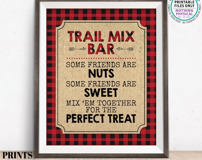 Lumberjack Trail Mix Bar Sign, Some Friends are Nuts some are Sweet Mix 'em for the Perfect Treat, PRINTABLE 8x10/16x20” Trail Mix Sign <ID>
