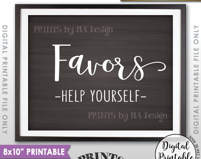 Favors Sign Help Yourself, Wedding Sign, Graduation Party, Birthday Party, Anniversary, PRINTABLE 8x10” Chalkboard Style Favors Sign <ID>