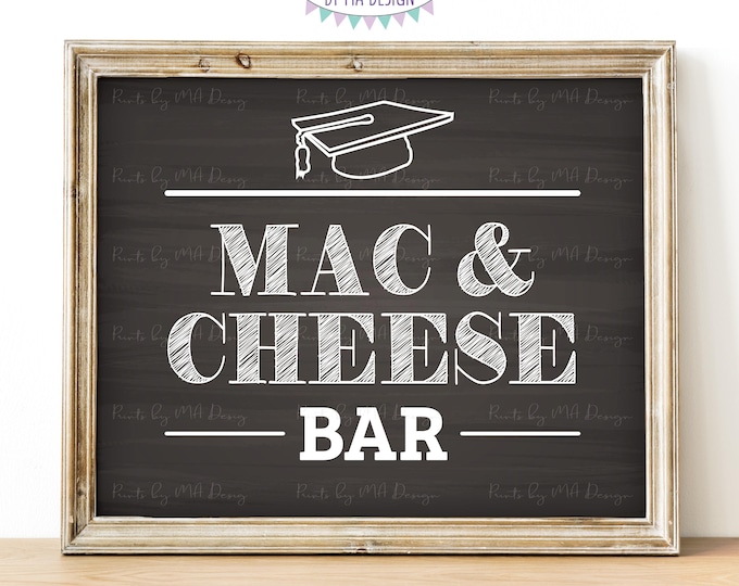 Mac And Cheese Bar Sign, Graduation Party Decoration, Mac-N-Cheese Pasta, Macaroni Cheese, PRINTABLE 8x10/16x20” Chalkboard Style Sign <ID>