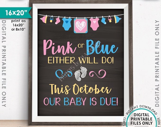 Pregnancy Announcement Sign, Pink or Blue Either Will Do, Our Baby is Due OCTOBER Dated Chalkboard Style PRINTABLE Baby Reveal Sign <ID>