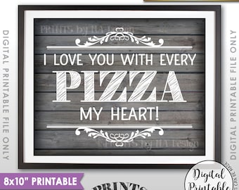 Pizza Sign, I love You with every Pizza my Heart, Pizza Party, Late Night Wedding Pizza, Rustic Wood Style, PRINTABLE 8x10” Sign <ID>