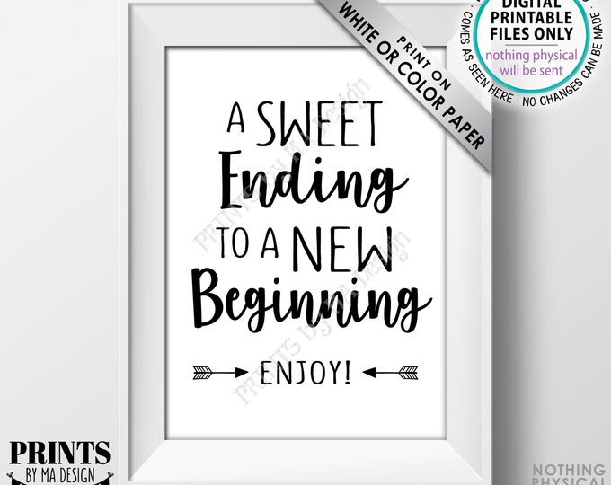 A Sweet Ending to a New Beginning Sign, Retirement Party, Graduation Party, Sweet Treats Sign, PRINTABLE 5x7” Black & White Sign <ID>