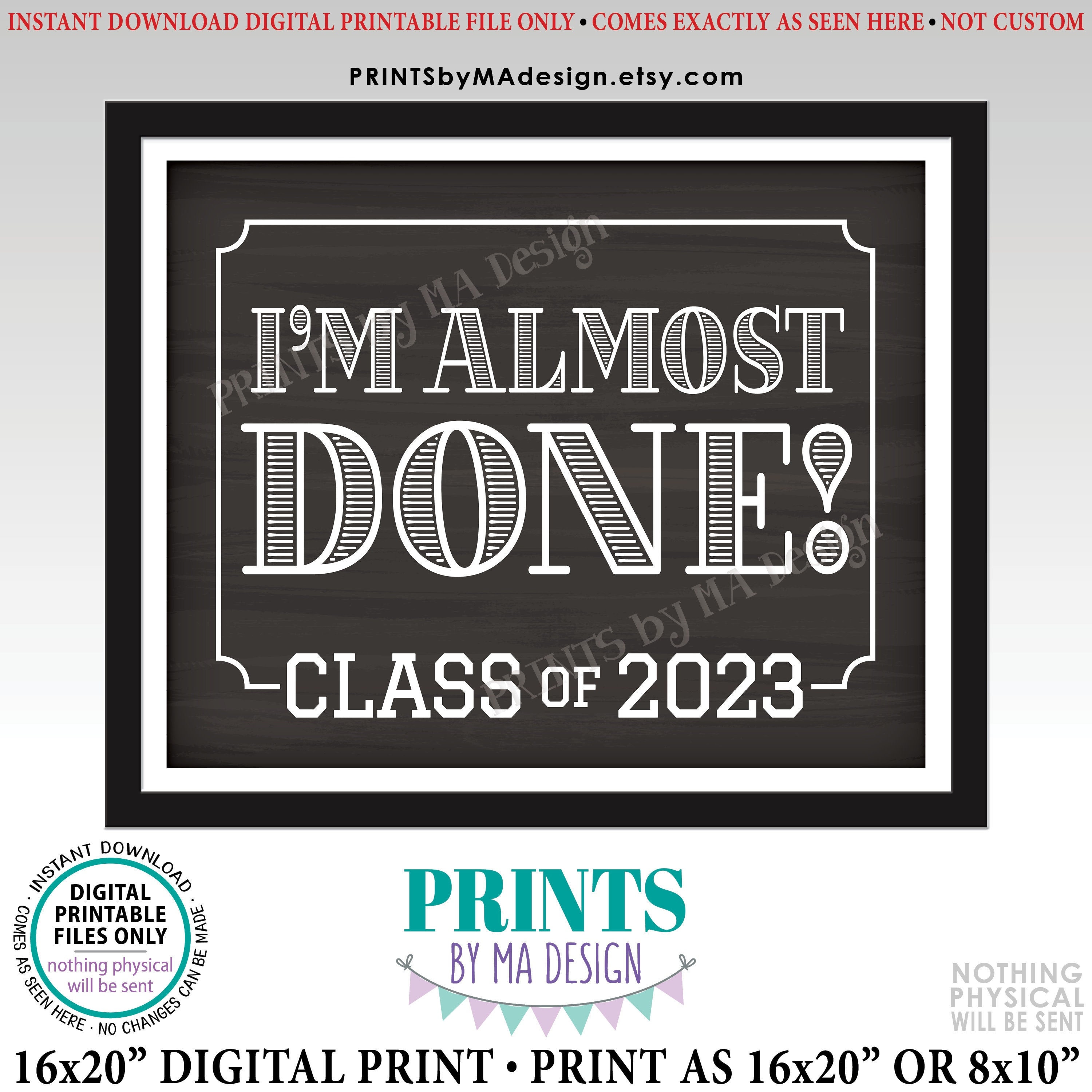 i-m-almost-done-class-of-2023-sign-college-or-high-school-graduation