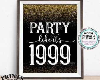 Party Like It's 1999 Birthday Party Sign, 1999 Reunion Decoration, PRINTABLE 8x10/16x20” Black & Gold Glitter Background 1999 Sign