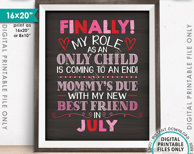 Valentine's Day Pregnancy Announcement, Role as an Only Child Ends, New Best Friend Due in JULY Dated Chalkboard Style PRINTABLE Sign <ID>