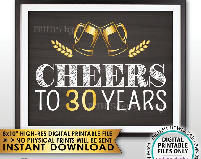 30th Birthday Party Decoration, Cheers to 30 Years, Beer Birthday, PRINTABLE 8x10” Chalkboard Style Sign <ID>