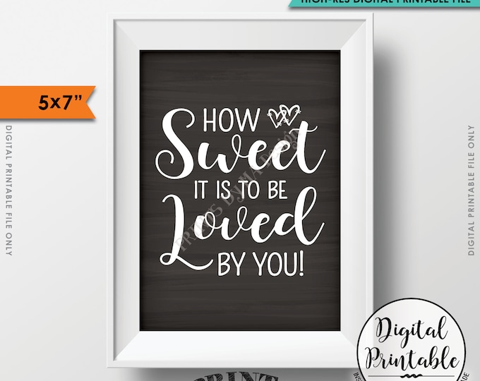 How Sweet it is to be Loved by You Wedding Sign, Sweet Treat, Wedding Cake, Candy Bar, 5x7” Chalkboard Style Printable Instant Download Sign