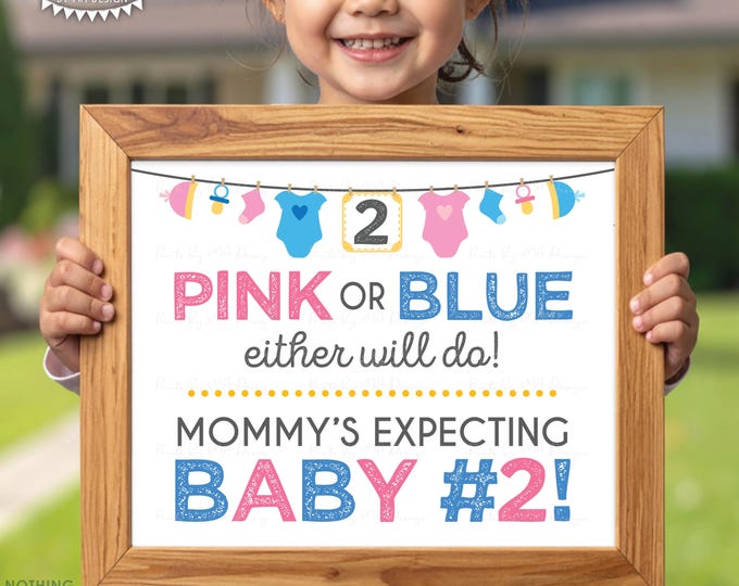 Baby Number 2 Pregnancy Announcement, Pink or Blue Either Will Do Mommy's Expecting Baby #2, Second Child, PRINTABLE 8x10/16x20” Sign <ID>