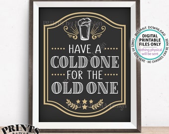 Beer Birthday Sign, Have a Cold One for the Old One Birthday Party Sign, Cheers and Beers, Beer Pint, B-day Decor, PRINTABLE 8x10” Sign <ID>