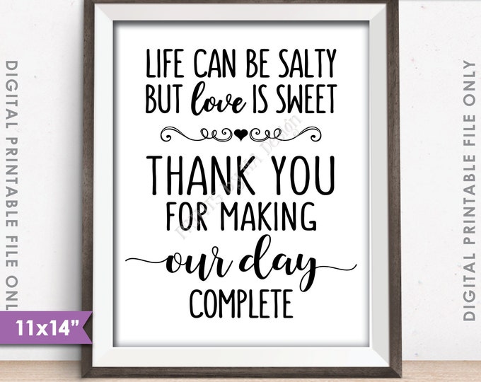 Love is Sweet Sign, Life can be salty, Thank you for making our day complete, Wedding Sign, 11x14" Instant Download Digital Printable File