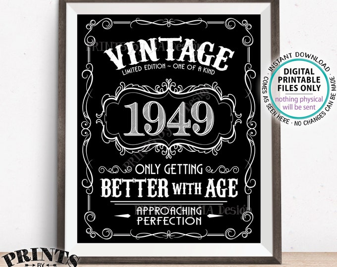 1949 Birthday Sign, Better with Age Vintage Birthday Poster, Whiskey, Aged to Perfection, Black & White PRINTABLE 8x10/16x20” 1949 Sign <ID>