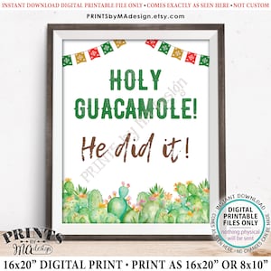 Holy Guacamole He Did It! PRINTABLE 8x10/16x20” Cactus Themed Sign, Tacos Nachos Fiesta Graduation Party Decorations <Instant Download>