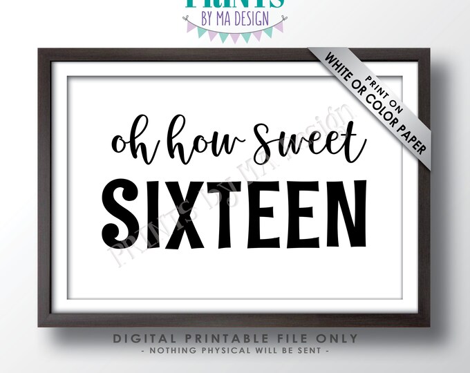 Sweet 16 Sign, Oh How Sweet Sixteen Birthday Treat, PRINTABLE 24x36” Black and White Sign, Cake Pop, Popcorn, Dessert Cupcake Candy Bar <ID>