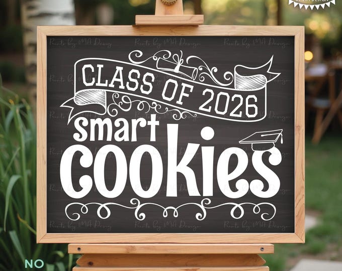 Class of 2026 Smart Cookies Sign, Graduation Party Decorations, PRINTABLE 8x10/16x20” Chalkboard Style 2026 Grad Cookie Sign <ID>