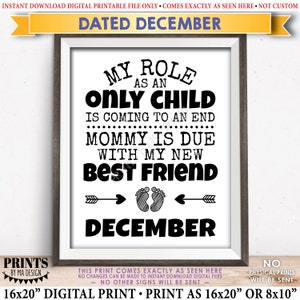 May include: A framed digital print with the text "My Role as an Only Child is Coming to an End, Mommy is Due with My New Best Friend, December." The print includes arrows and baby footprints. The top banner reads "Dated December."