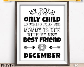 Baby Number 2 Pregnancy Announcement, My Role as an Only Child is Coming to an End in DECEMBER Dated PRINTABLE Baby #2 Reveal Sign <ID>