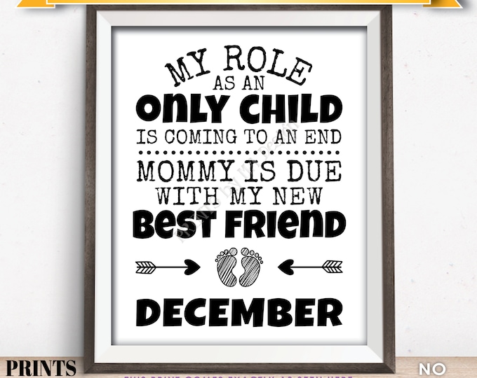 Baby Number 2 Pregnancy Announcement, My Role as an Only Child is Coming to an End in DECEMBER Dated PRINTABLE Baby #2 Reveal Sign <ID>