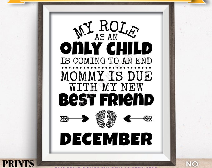 Baby Number 2 Pregnancy Announcement, My Role as an Only Child is Coming to an End in DECEMBER Dated PRINTABLE Baby #2 Reveal Sign <ID>