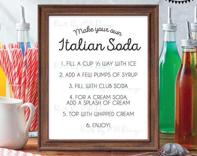 Make Your Own Italian Soda Sign, Italian Cream Soda, Wedding, Birthday, Retirement, Graduation Party, PRINTABLE 8x10/16x20” Drink Sign <ID>