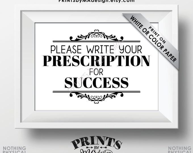 Please Write Your Prescription for Success Sign, Med School Grad Advice, Nurse Graduation, PRINTABLE 5x7” Black & White Sign <ID>