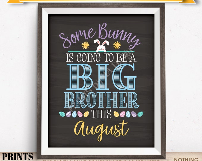 Easter Pregnancy Announcement Some Bunny is going to be a Big Brother, Baby #2 due AUGUST dated PRINTABLE Chalkboard Style Reveal Sign <ID>