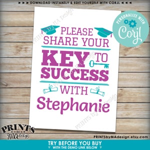 May include: A white printable sign with teal and purple text that says "Please share your key to success with Stephanie". The sign features a graduation cap, a key, and a diploma scroll.
