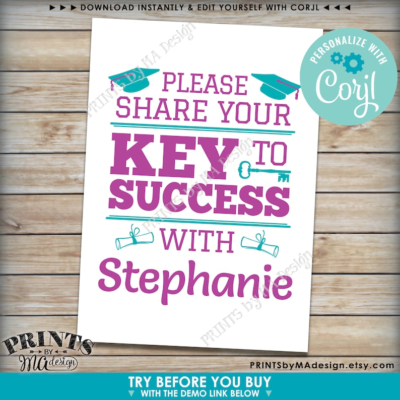 May include: A white printable sign with teal and purple text that says "Please share your key to success with Stephanie". The sign features a graduation cap, a key, and a diploma scroll.