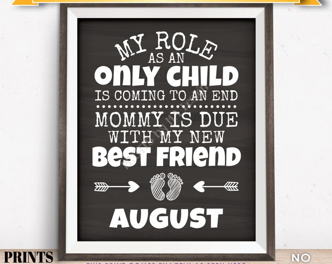 Baby Number 2 Pregnancy Announcement, My Role as an Only Child is Coming to an End in AUGUST Dated Chalkboard Style PRINTABLE Sign <ID>