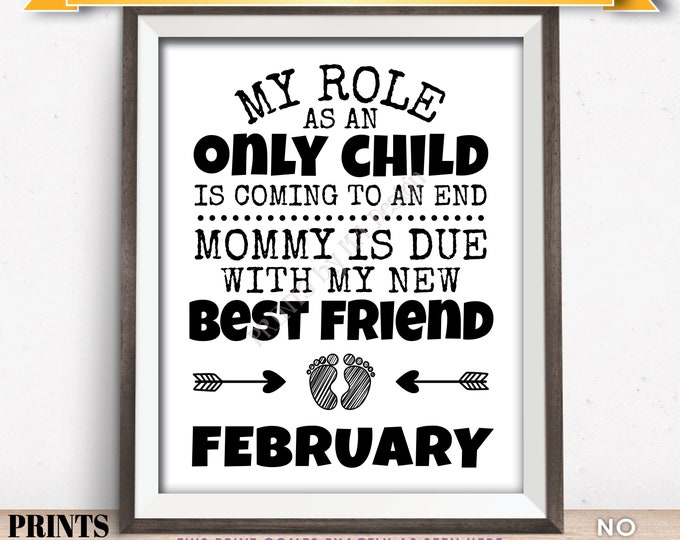 Baby Number 2 Pregnancy Announcement, My Role as an Only Child is Coming to an End in FEBRUARY Dated PRINTABLE Baby #2 Reveal Sign <ID>