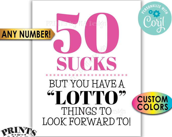 Lottery Birthday Sign, Sucks but Lotto Things to Look Forward To, Bday Gift, Custom PRINTABLE 8x10/16x20" Sign <Edit Yourself with Corjl>