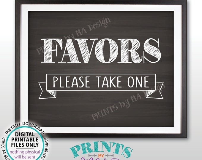 Favors Sign, Please Take One Favors Sign, Birthday, Retirement, Wedding Anniversary Party, PRINTABLE 8x10” Chalkboard Style Favor Sign <ID>