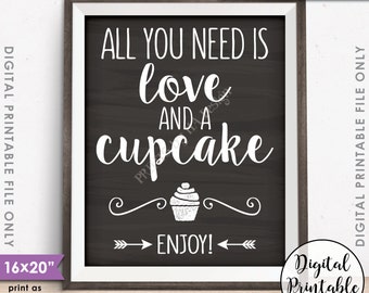 All You Need is Love and a Cupcake Sign, Cupcake Wedding Sign, Wedding Reception, 8x10/16x20” Chalkboard Style Printable Instant Download