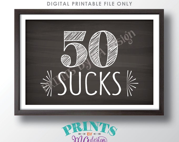 50th Birthday Sign, 50 Sucks, Funny 50th Candy Bar, Fiftieth Birthday Party Decor, PRINTABLE 4x6" Chalkboard Style 50 Sucks Sign <ID>